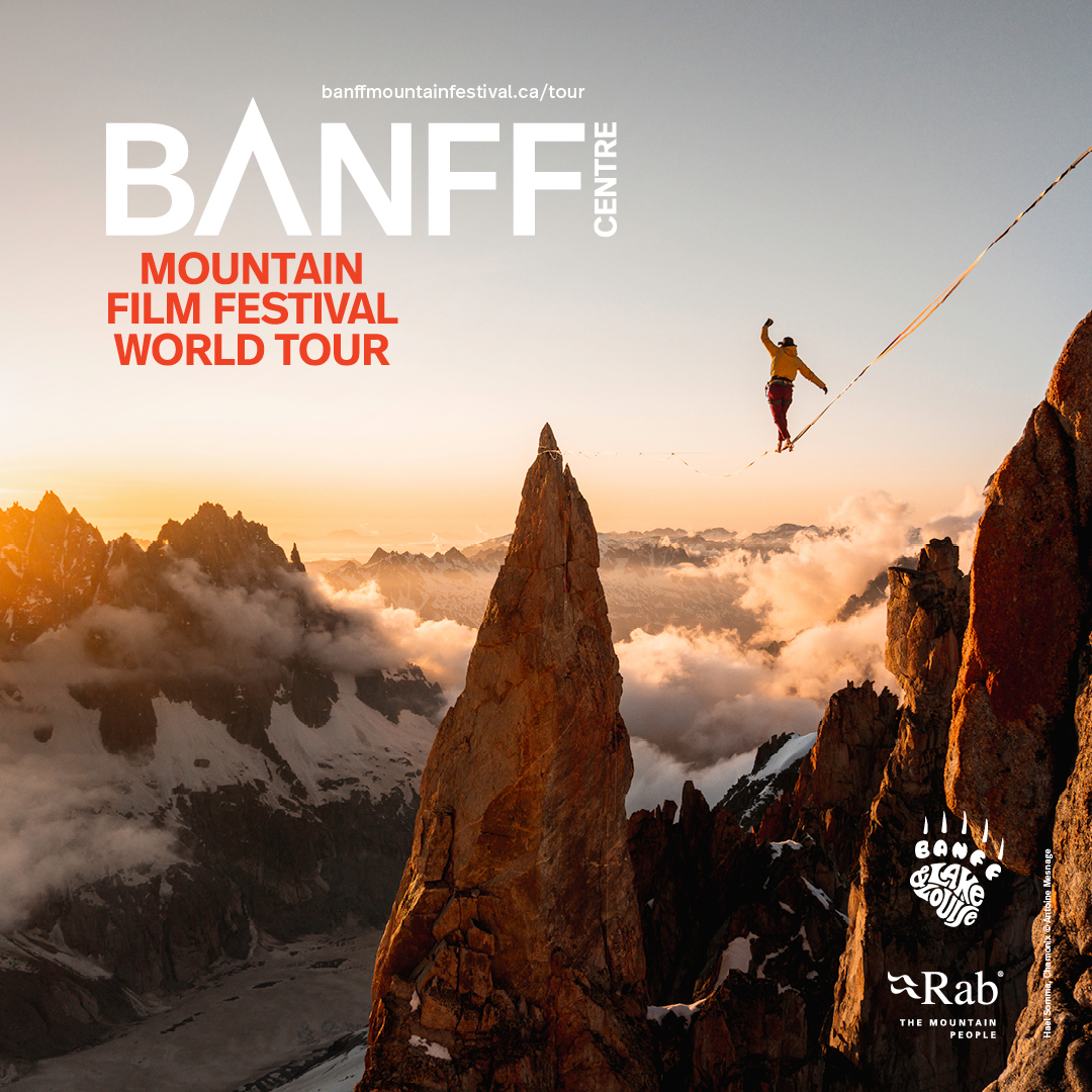 BANFF CENTRE MOUNTAIN FILM FESTIVAL WORLD TOUR